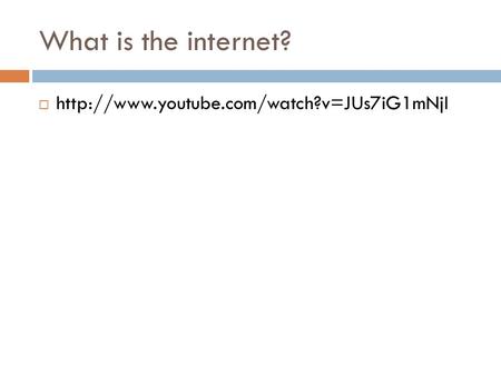 What is the internet? 