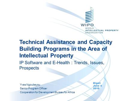 Kigali June 4 2010 Yves Ngoubeyou Senior Program Officer Cooperation for Development Bureau for Africa Technical Assistance and Capacity Building Programs.