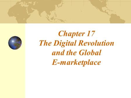 Chapter 17 The Digital Revolution and the Global E-marketplace