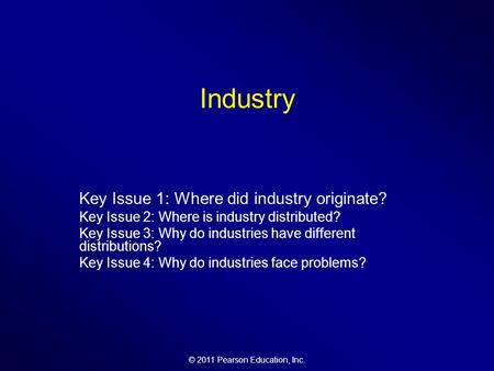 Industry Key Issue 1: Where did industry originate?