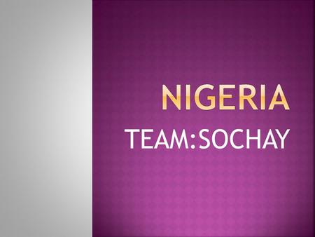 TEAM:SOCHAY.  Felix Blessing  Odumogu Prosper  Ajao Abdur-Raqeeb  Mustapha Musa  Abdul-Azeez Isah.