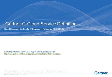 This presentation, including any supporting materials, is owned by Gartner, Inc. and/or its affiliates and is for the sole use of the intended Gartner.