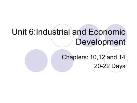 Unit 6:Industrial and Economic Development