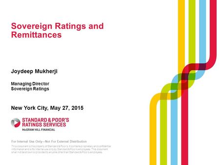 For Internal Use Only—Not For External Distribution This document is the property of Standard & Poor’s. It contains proprietary and confidential information.