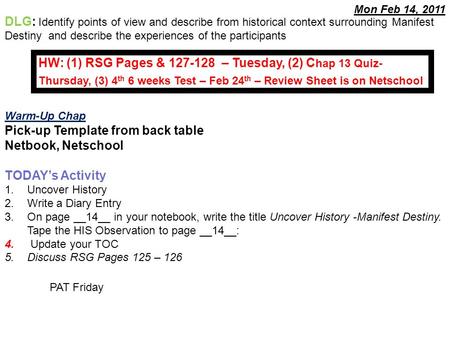 Warm-Up Chap Pick-up Template from back table Netbook, Netschool TODAY’s Activity 1.Uncover History 2.Write a Diary Entry 3.On page __14__ in your notebook,