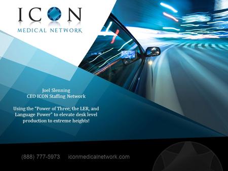 Joel Slenning CEO ICON Staffing Network Using the “Power of Three, the LER, and Language Power” to elevate desk level production to extreme heights! (888)