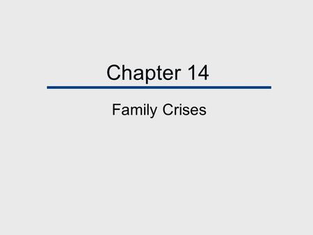 Chapter 14 Family Crises.