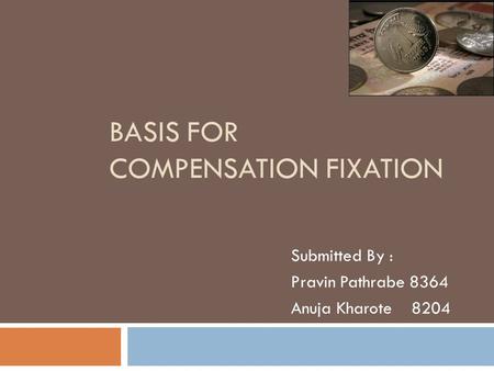 Basis for Compensation fixation