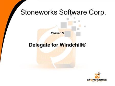 Stoneworks Software Corp. Presents Delegate for Windchill®