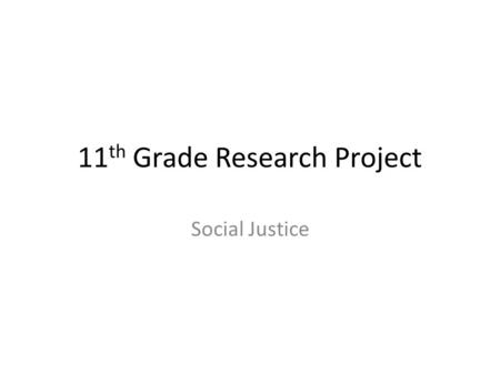 11 th Grade Research Project Social Justice. Why Protest? If one doesn’t, nothing will ever get done. Shakespeare’s A Midsummer Night’s Dream – What does.