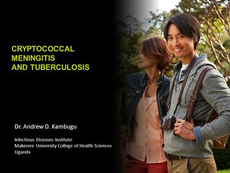 CRYPTOCOCCAL MENINGITIS AND TUBERCULOSIS