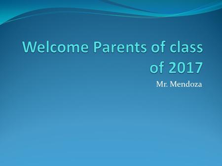 Mr. Mendoza. Eng 9E Eng 10E Eng Language AP English Lit AP Geom. E Alg. 2E Pre-Calc (H) Calculus AP W. Hist. AP US Hist. AP Govt/Econ AP Science: