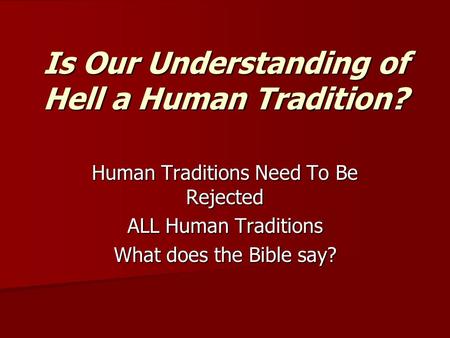 Is Our Understanding of Hell a Human Tradition?