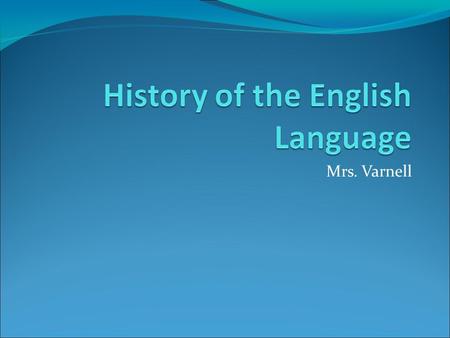 Mrs. Varnell. Where it all began It is believed that the earliest settlements began in the Tigris-Euphrates region (Iran & Iraq) and what is now known.