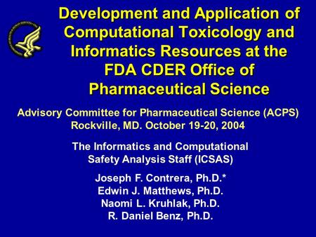 Development and Application of Computational Toxicology and Informatics Resources at the FDA CDER Office of Pharmaceutical Science The Informatics and.