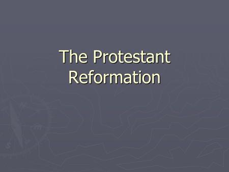 The Protestant Reformation