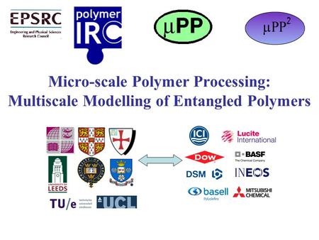 Micro-scale Polymer Processing: Multiscale Modelling of Entangled Polymers.