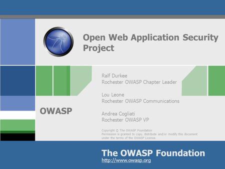 Copyright © The OWASP Foundation Permission is granted to copy, distribute and/or modify this document under the terms of the OWASP License. The OWASP.