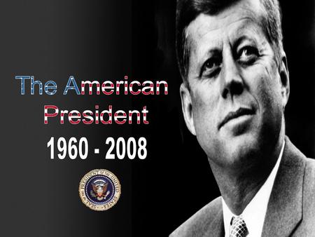 John F. Kennedy Kennedy was the youngest President ever elected Jackie, kids Caroline, JFK, Jr. “John John” Administration called “Camelot” Put limits.