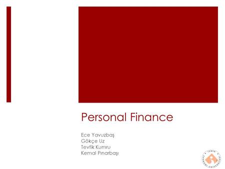 Personal Finance Ece Yavuzbaş Gökçe Uz Tevfik Kumru Kemal Pınarbaşı 1.