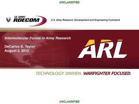 Intermolecular Forces in Army Research DeCarlos E. Taylor