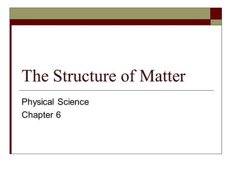 The Structure of Matter