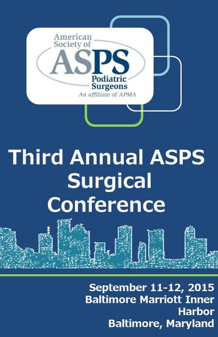 September 11-12, 2015 Baltimore Marriott Inner Harbor Baltimore, Maryland Third Annual ASPS Surgical Conference.