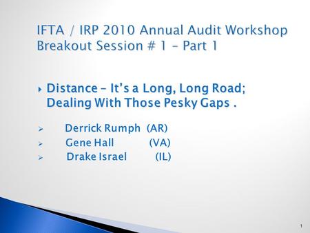 1  Distance – It’s a Long, Long Road; Dealing With Those Pesky Gaps.  Distance – It’s a Long, Long Road; Dealing With Those Pesky Gaps.  Derrick Rumph.