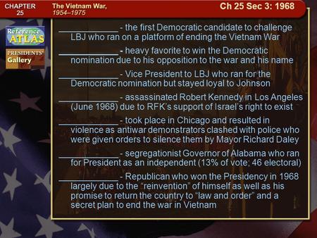 Getting to California ____________ - the first Democratic candidate to challenge LBJ who ran on a platform of ending the Vietnam War ____________ - heavy.