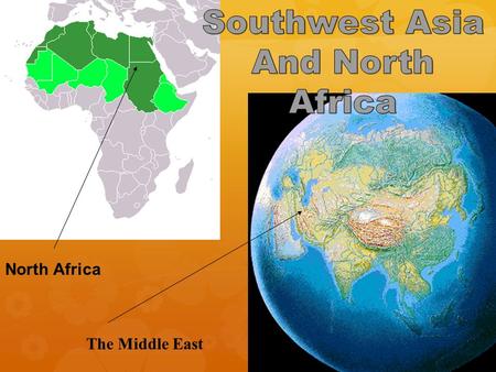 The Middle East North Africa. SMALLEST COUNTRY IN NORTH AFRICA 10.7 BILLION PEOPLE.