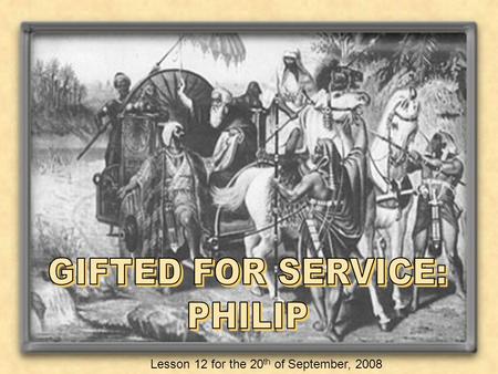 Lesson 12 for the 20 th of September, 2008. Because of the great growth of the church, the apostles were snowed under with the problems of the congregation.