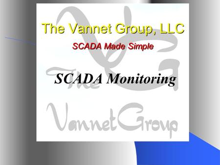 The Vannet Group, LLC SCADA Made Simple