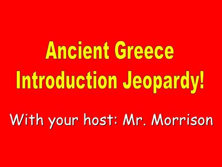 With your host: Mr. Morrison $100Achievements $200 $300 $400 $500 $100 $200 $300 $400 $500 $100 $200 $300 $400 $500 $100 $200 $300 $400 $500 $100 $200.