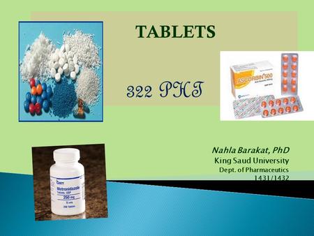 322 PHT TABLETS Nahla Barakat, PhD King Saud University