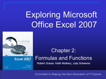 Copyright © 2008 Pearson Prentice Hall. All rights reserved. 11 Copyright © 2008 Prentice-Hall. All rights reserved. Committed to Shaping the Next Generation.