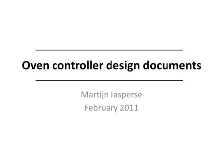 Oven controller design documents Martijn Jasperse February 2011.