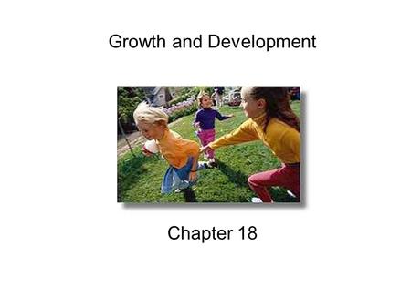 Growth and Development