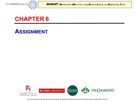 MINDSET ( M athematics IN struction using D ecision S cience and E ngineering T ools ) www.MINDSETproject.org A SSIGNMENT Sponsored by the National Science.