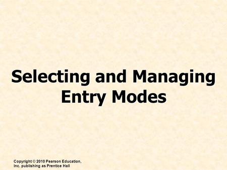 Selecting and Managing Entry Modes