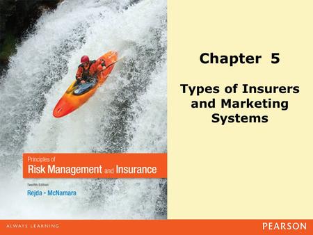 Chapter 5 Types of Insurers and Marketing Systems