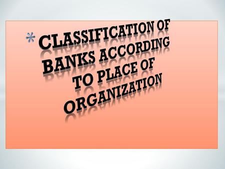 Classification of banks according to place of organization