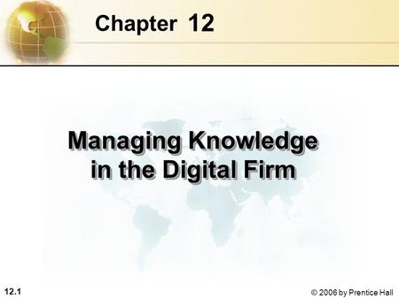 Managing Knowledge in the Digital Firm