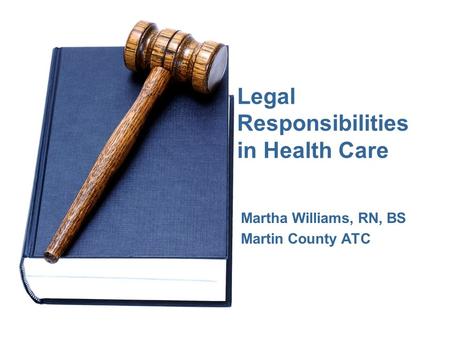 Legal Responsibilities in Health Care