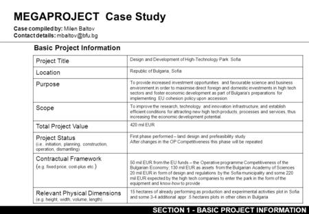 MEGAPROJECT Case Study Basic Project Information Case compiled by: Milen Baltov Contact details: Project Title Design and Development of.