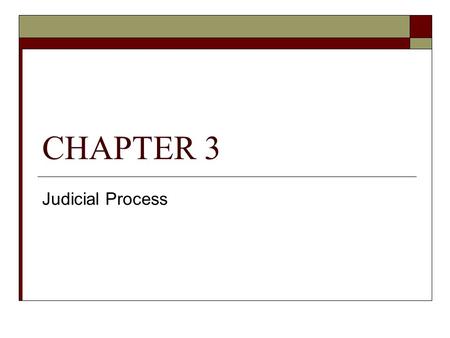 CHAPTER 3 Judicial Process. Goals  Understand jurisdictional differences  Understand the structure of the federal court system  Understand the structure.