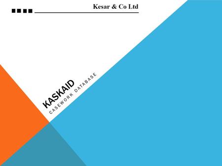 KASKAID CASEWORK DATABASE. KASKAID was set up and designed by legal aid caseworkers who found the “one-size fits all” off-the-shelf databases/case management.