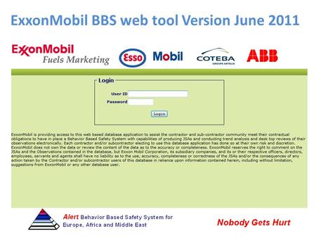 ExxonMobil BBS web tool Version June 2011. What has changed Alert Observations – Project number – Observation time – Unannounced Observations – Field.