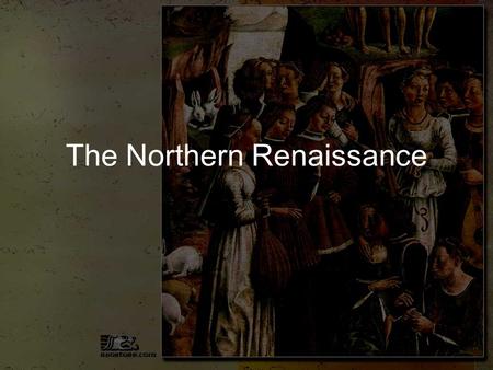 The Northern Renaissance