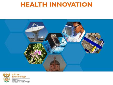 HEALTH INNOVATION. Health Innovation Innovation for health includes the development of new drugs, vaccines, diagnostics and medical devices, as well as.