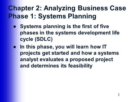 Chapter 2: Analyzing Business Case Phase 1: Systems Planning